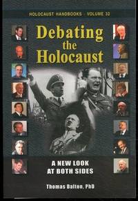 Debating the Holocaust New Look at Both Sides Vol. 32 de Thomas Dalton - 2017