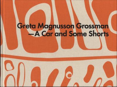 GRETA MAGNUSSON GROSSMAN - A CAR AND SOME SHORTS.…