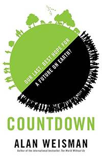 Countdown: Our Last Best Hope for a Future on Earth?