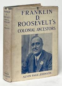 Franklin D. Roosevelt's Colonial Ancestors; Their Part in the Making of American History