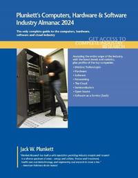 Plunkett's Computers, Hardware & Software Industry Almanac 2024: Computers, Hardware & Software...