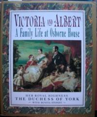 Victoria and Albert: A Family Life at Osborne House