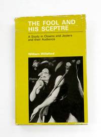 image of The Fool and His Sceptre A Study in Clowns and Jesters and Their Audience