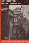 Ein Ghetto im Osten (Wilna). 65 Bilder von M. Vorobeichic. Eingeleitet v. S. Chneour.