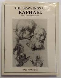 THE DRAWINGS OF RAPHAEL WITH A COMPLETE CATALOG by Paul Joannides by Paul Joannides - 2019-08-23