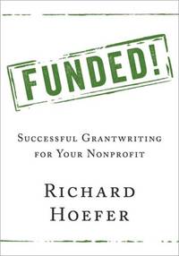 Funded!: Successful Grantwriting for Your Nonprofit