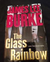 The Glass Rainbow by James Lee Burke - 2010