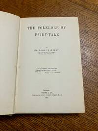 THE FOLKLORE OF FAIRY-TALE.