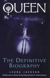 Queen: The definitive biography