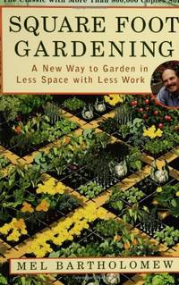 image of Square Foot Gardening: A New Way to Garden in Less Space with Less Work