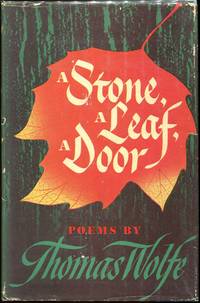 A Stone, A Leaf, A Door; Poems by Wolfe, Thomas - 1945