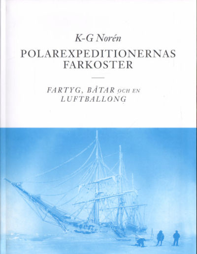 POLAREXPEDITIONERNAS FARKOSTER. Fartyg, båtar och…