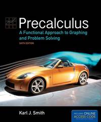 Precalculus: A Functional Approach To Graphing And Problem Solving (The Jones & Bartlett Learning...