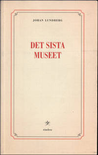 DET SISTA MUSEET. Reflektioner om…