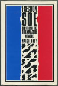 F Section, SOE: The Buckmaster Networks by RUBY, Marcel - 1988