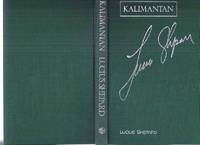 Kalimantan -by Lucius Shepard # 105 of 300 Signed and Numbered Copis in a Slipcase