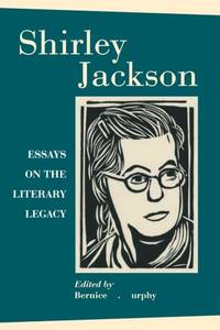 Shirley Jackson : Essays on the Literary Legacy