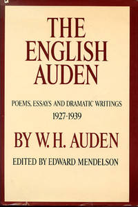 The English Auden: Poems, Essays, and Dramatic Writings, 1927-1939