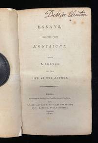 ESSAYS SELECTED FROM MONTAIGNE WITH A SKETCH OF THE LIFE OF THE AUTHOR
