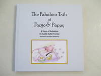 The Fabulous Tails of Fargo &amp; Pappy by Gayle Dollin Forster