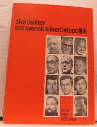 Elva åsikter om svensk säkerhetspolitik.