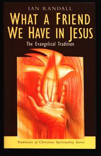 What a Friend We Have in Jesus.  The Evangelical Tradition.
