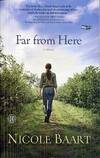 Far from Here: A Novel