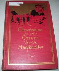 Observations in the Orient: The Account of a Journey to Catholic Mission Fields in Japan, Korea, Manchuria, China, Indochina and the Philippines by James A. Walsh - Hardcover - 1919 - from Easy Chair Books (SKU: 162021)