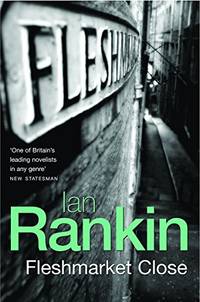 Fleshmarket Close  A Rebus Novel by Ian Rankin - 24/09/2004