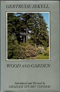 image of Wood And Garden: Notes And Thoughts, Practical And Critical, Of A Working Amateur