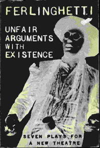 image of UNFAIR ARGUMENTS WITH EXISTENCE: Seven Plays for a New Theatre.
