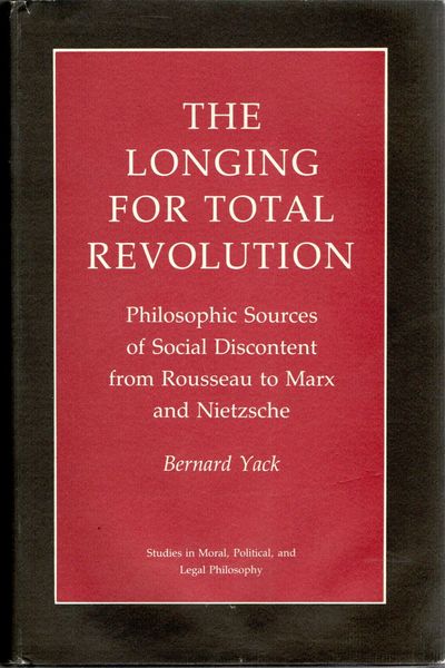 [PHILOSOPHY] THE LONGING FOR TOTAL REVOLUTION PHILOSOPHIC SOURCES OF SOCIAL DISCONTENT FROM ROUSSEAU TO MARX AND NITZSCHE