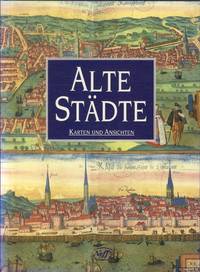 Alte Städte. Karten und Ansichten