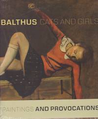Balthus. Cats and Girls. Paintings and Provocations