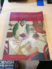 Changing Lives: Workers&#039; Education in Wales, 1907-2007 by Joe England (ed.) - 2007