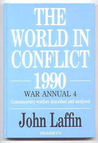 THE WORLD IN CONFLICT - 1990. WAR ANNUAL 4. CONTEMPORARY WARFARE DESCRIBED AND ANALYSED.