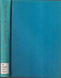 The Army of the Republic: The Place of the Military in the Political  Evolution of France, 1871-1914