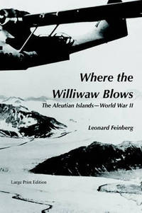 Where the Williwaw Blows: The Aleutian Islands-World War II