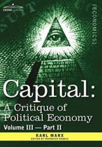 image of Capital: A Critique of Political Economy - Vol. III-Part II: The Process of Capitalist Production as a Whole