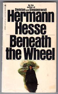 Beneath the Wheel - A Novel