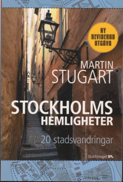 STOCKHOLMS HEMLIGHETER. 20 stadsvandringar.
