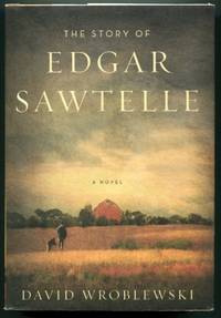 image of THE STORY OF EDGAR SAWTELLE: A Novel