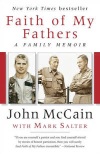 Faith of My Fathers: A Family Memoir by John McCain, Mark Salter - 2016-10-04