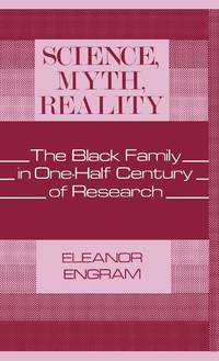 Science, Myth, Reality: The Black Family in One-Half Century of Research