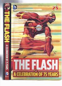 cover of The FLASH: A Celebration of 75 Years / DC Comics ( collects 22 issues of the comic book from 1940 through to 2012 ) ( Flash / All-Flash / Showcase / Crisis on Infinite Earths / Secret Origins Annual / Rebirth / Flashpoint / Fastest Man Alive )