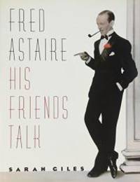 Fred Astaire:  His Friends Talk by Sarah Giles - 1988-03-09