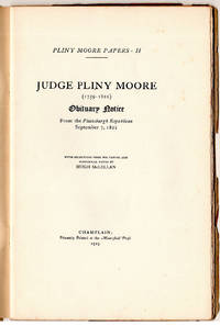 Pliny Moore Papers - II Judge Pliny Moore (1769-1822) Obituary Notice From the Plattsburgh Republican Septmber 7, 1822