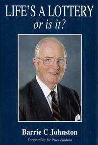 Life's A Lottery or is it? by Barrie C. OBE Johnston - 1st Edition - 2001 - from Adelaide Booksellers (SKU: BIB211160)