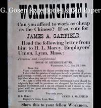 WORKINGMEN! Can you afford to work as cheap as the Chinese? If so, vote for JAMES A. GARFIELD. by Employers' Union, Lynn Massachusetts - January 1880