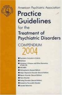 American Psychiatric Association Practice Guidelines for the Treatment of Psychiatric Disorders: Compendium 2004 by American Psychiatric Association - 2004-04-01